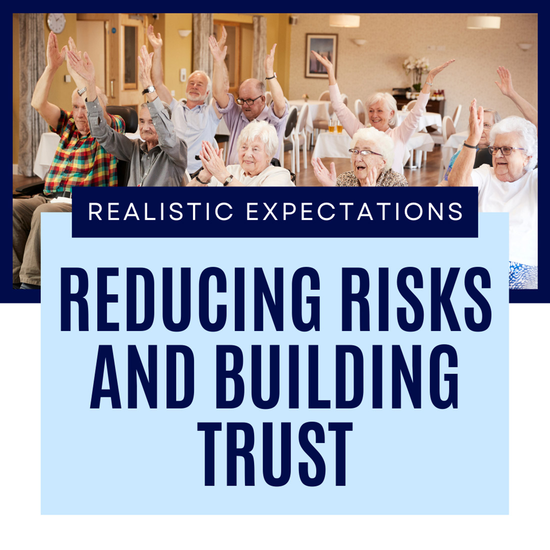 Risk Resources - Realistic Expectations: Reducing Risk and Building Trust