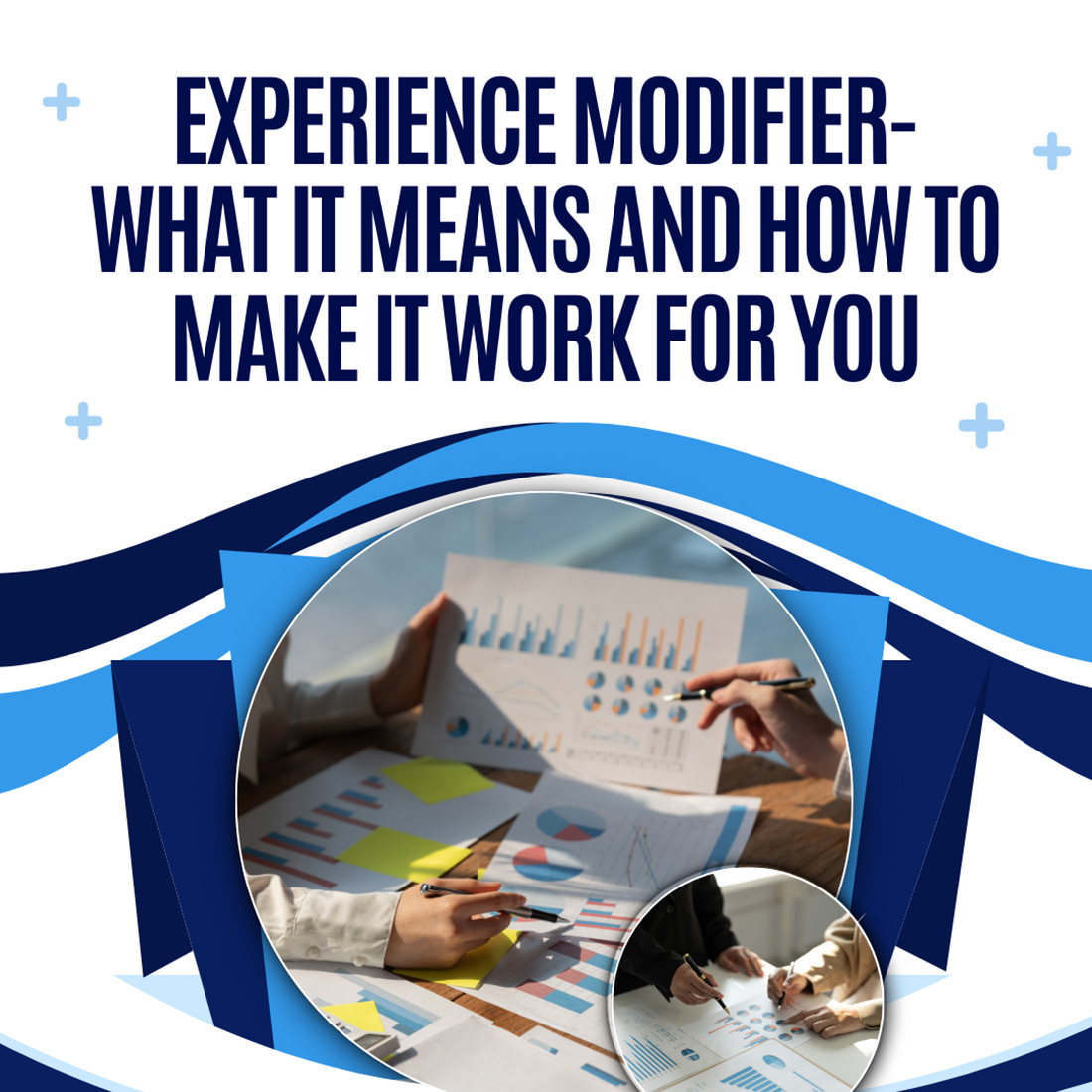 Risk Resources - Experience Modifier — What it Means and How to Make it Work for You